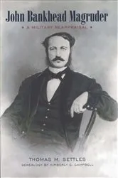 Book cover of John Bankhead Magruder by Thomas Settles