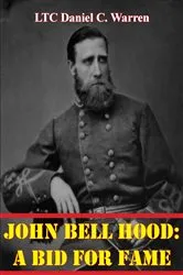 Book cover of John Bell Hood: A Bid For Fame by Unknown