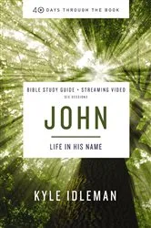Book cover of John Bible Study Guide plus Streaming Video by Kyle Idleman