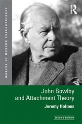 Book cover of John Bowlby and Attachment Theory (2nd ed.) by Jeremy Holmes