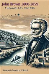Book cover of John Brown 1800-1859: A Biography Fifty Years After by Unknown