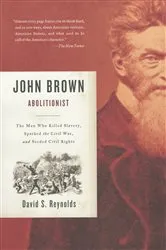Book cover of John Brown, Abolitionist by David S. Reynolds