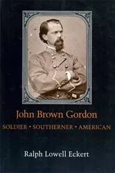 Book cover of John Brown Gordon by Ralph Lowell Eckert