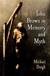 Book cover of John Brown in Memory and Myth by Michael Daigh