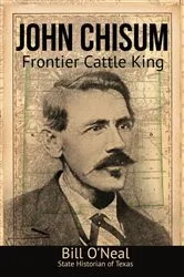 Book cover of John Chisum by Bill O'Neal