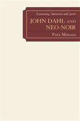 Book cover of John Dahl and Neo-Noir by Paul Monaco