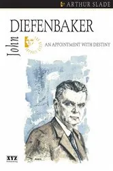Book cover of John Diefenbaker by Arthur Slade