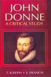 Book cover of John Donne A Critical Study (Encyclopaedia Of World Great Poets Series) by Unknown
