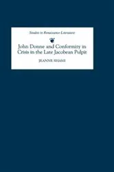 Book cover of John Donne and Conformity in Crisis in the Late Jacobean Pulpit by Jeanne Shami