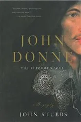 Book cover of John Donne: The Reformed Soul: A Biography by Unknown