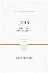 Book cover of John (ESV Edition) by R. Kent Hughes