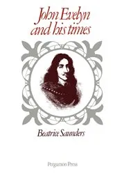 Book cover of John Evelyn and His Times by Beatrice Saunders