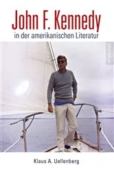 Book cover of John F. Kennedy in der amerikanischen Literatur by Klaus Uellenberg