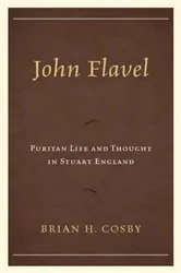 Book cover of John Flavel by Brian H. Cosby