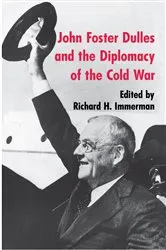 Book cover of John Foster Dulles and the Diplomacy of the Cold War by Richard H. Immerman