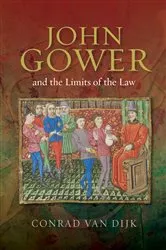 Book cover of John Gower and the Limits of the Law by Conrad van Dijk