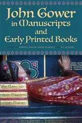 Book cover of John Gower in Manuscripts and Early Printed Books by Martha W. Driver
