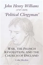 Book cover of John Henry Williams (1747-1829): `Political Clergyman' by Colin Haydon