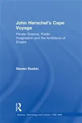 Book cover of John Herschel's Cape Voyage by Steven Ruskin