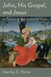 Book cover of John, His Gospel, and Jesus by Stanley E. Porter