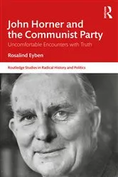 Book cover of John Horner and the Communist Party by Rosalind Eyben