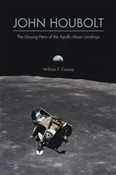 Book cover of John Houbolt by William F. Causey