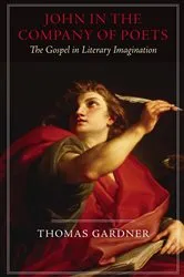 Book cover of John in the Company of Poets by Thomas Gardner