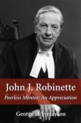 Book cover of John J. Robinette by George D. Finlayson