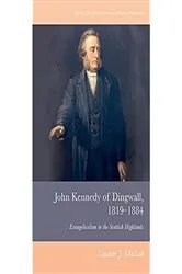 Book cover of John Kennedy of Dingwall, 1819-1884 by Alasdair J. Macleod