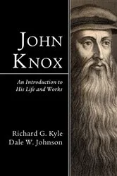 Book cover of John Knox by Richard G. Kyle