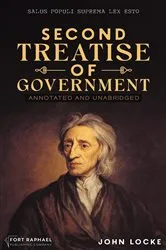 Book cover of John Locke's Second Treatise of Government - Annotated and Unabridged by John Locke