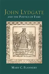 Book cover of John Lydgate and the Poetics of Fame by Mary C. Flannery