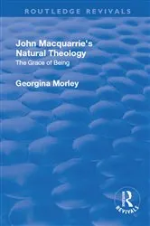 Book cover of John Macquarrie’s Natural Theology by Georgina Morley