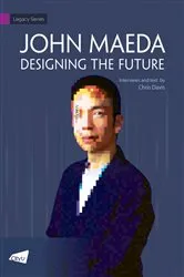 Book cover of John Maeda - Designing the Future by John Maeda