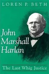 Book cover of John Marshall Harlan by Loren P. Beth