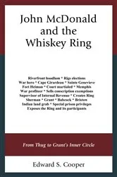 Book cover of John McDonald and the Whiskey Ring by Edward S. Cooper