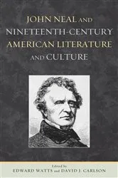 Book cover of John Neal and Nineteenth-Century American Literature and Culture by Edward Watts