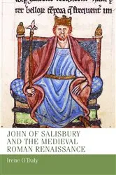 Book cover of John of Salisbury and the medieval Roman renaissance by Irene O'Daly