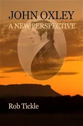 Book cover of John Oxley by Rob Tickle