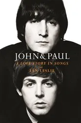Book cover of John & Paul by Ian Leslie