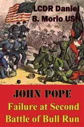 Book cover of John Pope - Failure At Second Battle Of Bull Run by Unknown