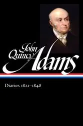 Book cover of John Quincy Adams: Diaries Vol. 2 1821-1848 (LOA #294) by John Quincy Adams