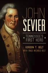 Book cover of John Sevier by Gordon T. Belt