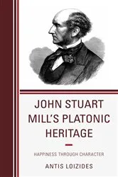 Book cover of John Stuart Mill’s Platonic Heritage by Antis Loizides