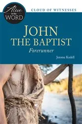 Book cover of John the Baptist, Forerunner by Jerome Kodell