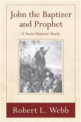 Book cover of John the Baptizer and Prophet by Robert L. Webb