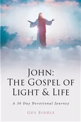 Book cover of John: The Gospel of Light & Life by Guy Biddle