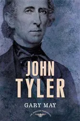 Book cover of John Tyler by Gary May