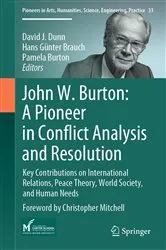 Book cover of John W. Burton: A Pioneer in Conflict Analysis and Resolution by David J. Dunn