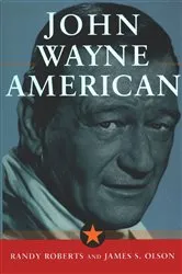 Book cover of John Wayne: American by James S. Olson